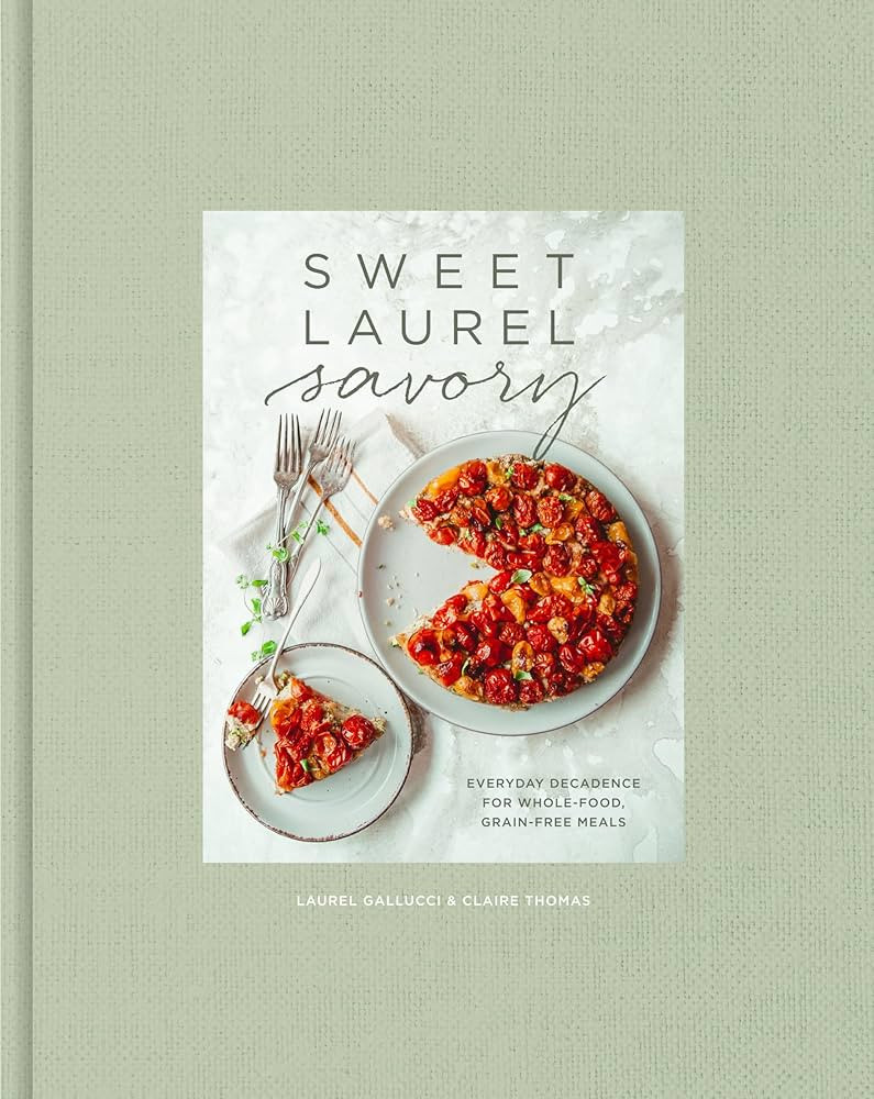 Sweet Laurel Savory: Everyday Decadence for Whole-Food, Grain-Free Meals: A Cookbook | Amazon (US)