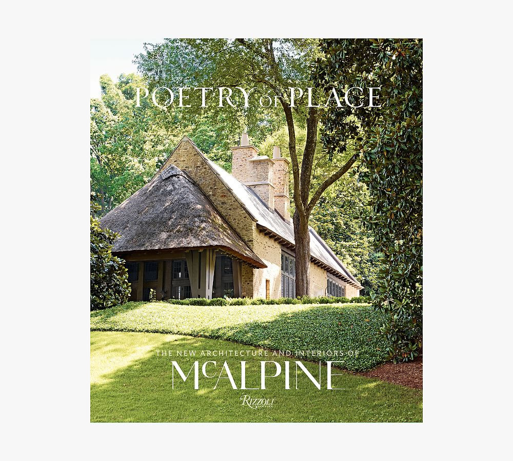 Poetry of Place: The New Architecture and Interiors of McAlpine | Pottery Barn (US)