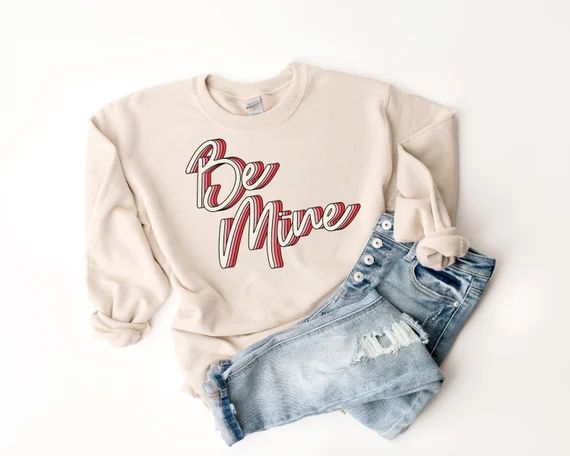 Be Mine Be Mine Sweatshirt Valentines Day Sweatshirt Womens | Etsy | Etsy (US)