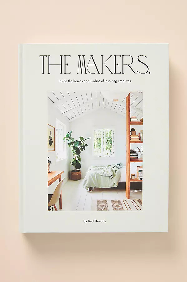 The Makers: Inside the Homes and Studios of Inspiring Creatives | Anthropologie (US)