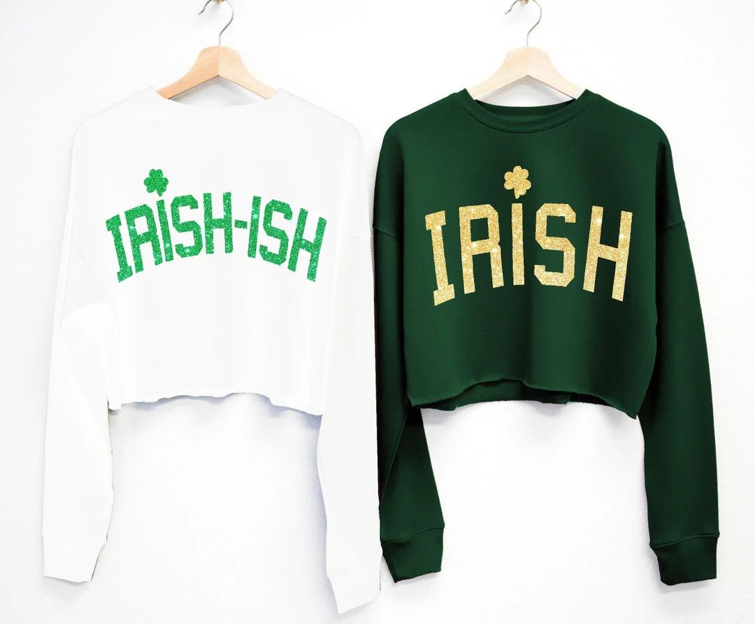 Glitter IRISH or IRISH-ISH St. Patrick's Day Cropped Sweater, St. Patty's Day Shirt women, St Pat... | Etsy (US)