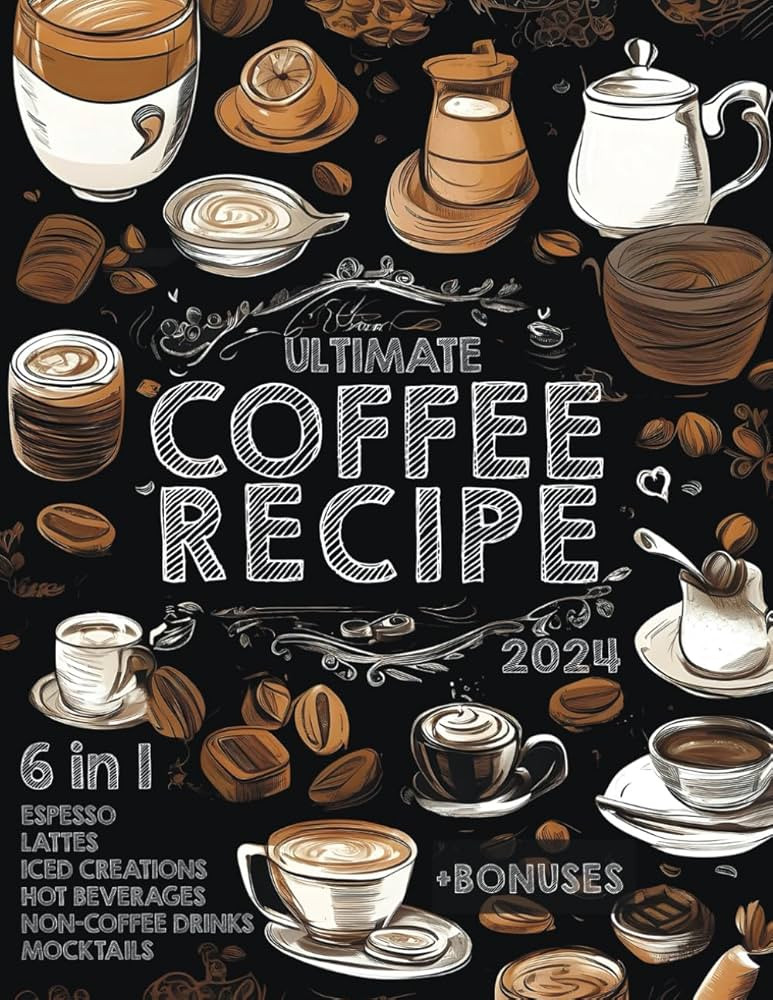 The Ultimate Coffee Recipe Book: Unlock 180 Creative Coffee Delights for Enthusiasts | Amazon (US)