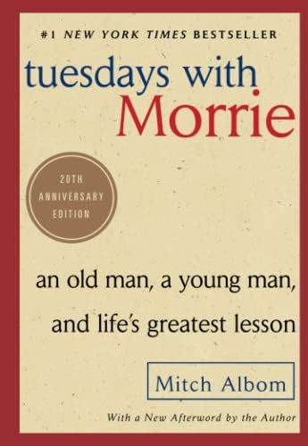 Tuesdays with Morrie: An Old Man, a Young Man, and Life's Greatest Lesson, 20th Anniversary Edition | Amazon (US)