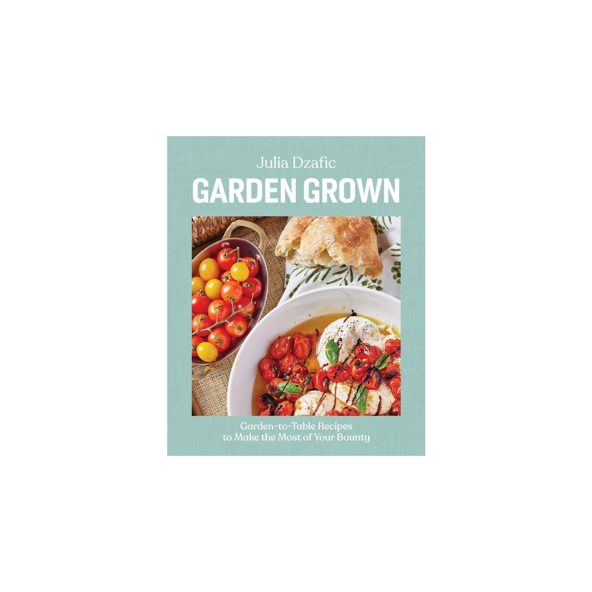 Garden Grown - by  Julia Dzafic (Hardcover) | Target