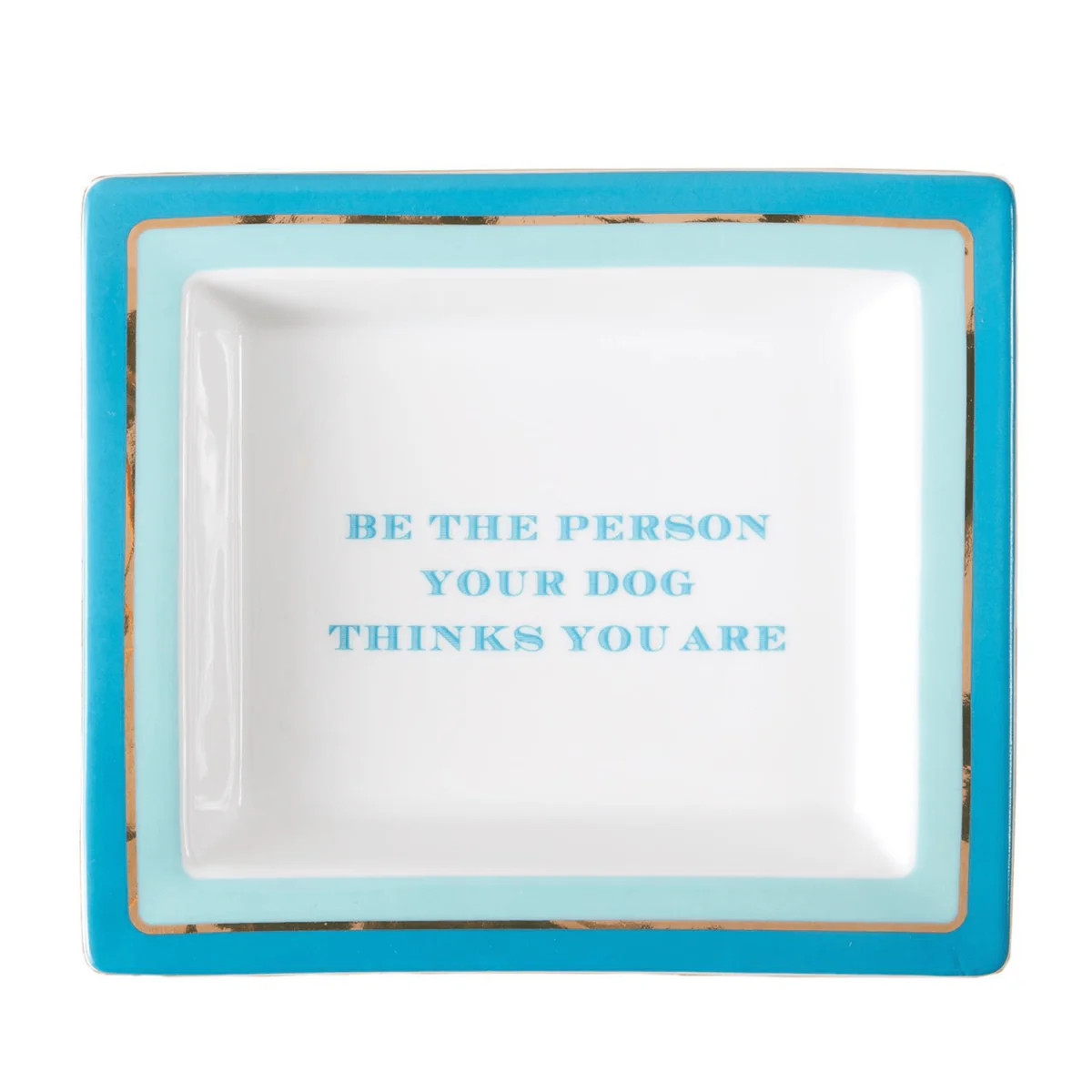 "Be The Person Your Dog Thinks You Are" Decorative Tray | The Well Appointed House, LLC