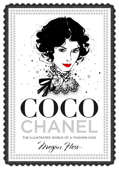 Coco Chanel : The Illustrated World of a Fashion Icon (Hardcover) | Walmart (US)