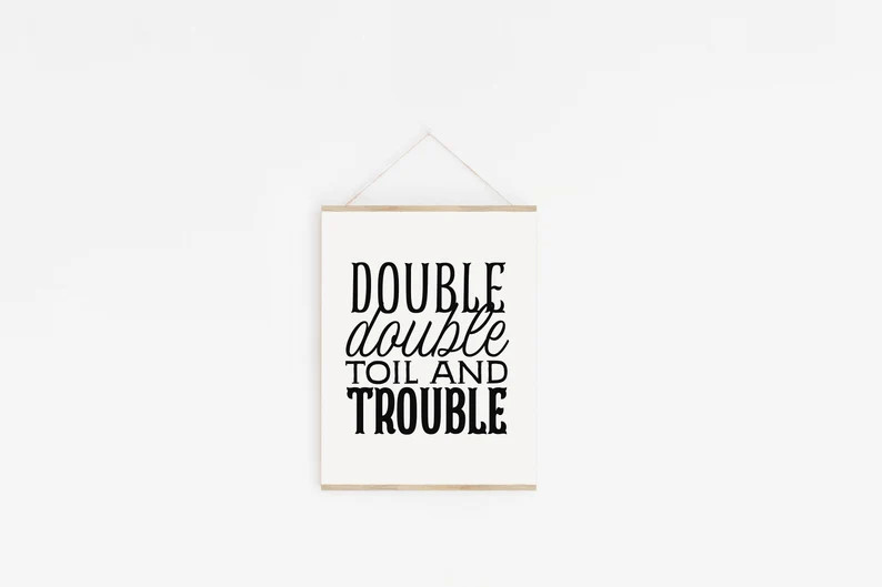 HALLOWEEN PRINTABLE WALL Art, Halloween Decor, Double Double Toil and Trouble, Fall Decor, Decor ... | Etsy (Global)