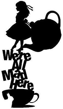 PLU Alice in Wonderland We're All Mad Here Black Decal Vinyl Sticker|Cars Trucks Vans Walls Lapto... | Amazon (US)