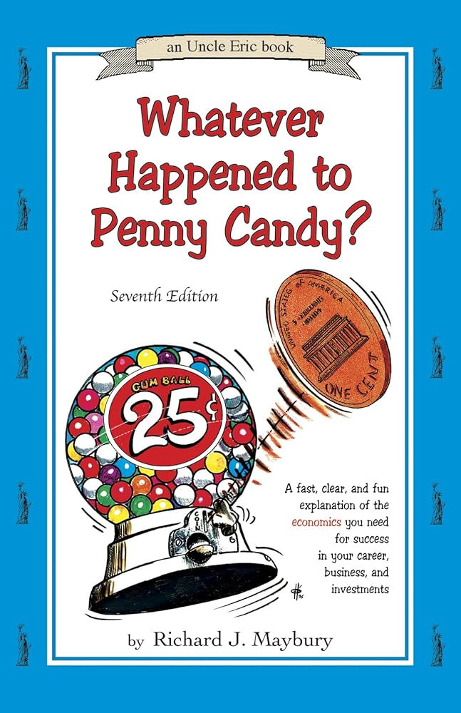 Whatever Happened to Penny Candy? A Fast, Clear, and Fun Explanation of the Economics You Need Fo... | Amazon (US)
