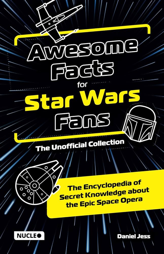 Awesome Facts for Star Wars Fans – The Unofficial Collection: The Encyclopedia of Secret Knowle... | Amazon (US)