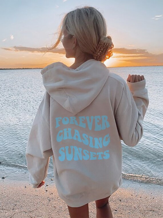 Forever Chasing Sunsets Hoodie, Beach Hoodie, VSCO Hoodie, Trendy Aesthetic, Words on Back, Retro... | Etsy (US)