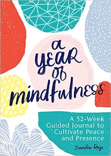 A Year of Mindfulness: A 52-Week Guided Journal to Cultivate Peace and Presence



Paperback – ... | Amazon (US)