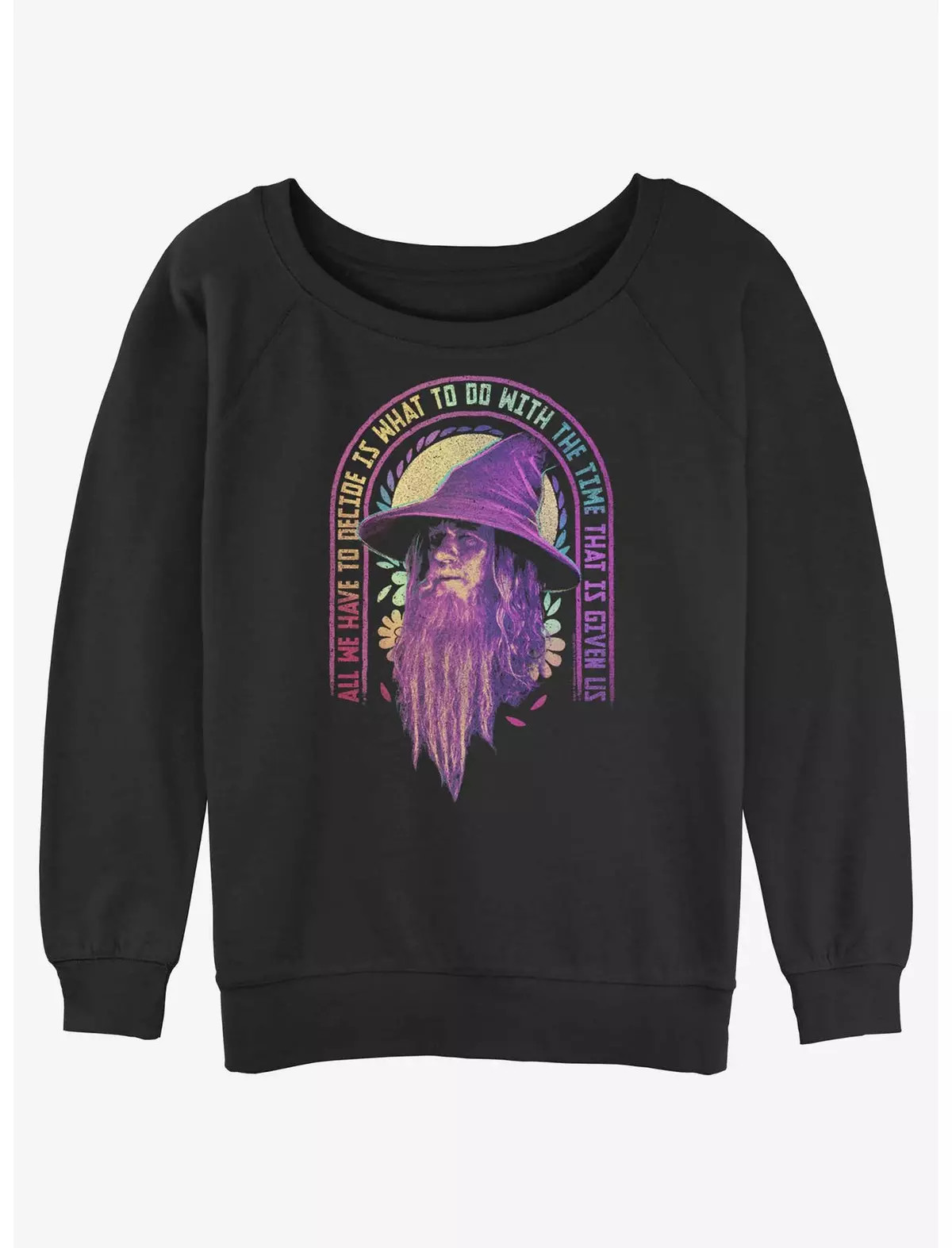 The Lord of the Rings Gandalf Decide With Time Womens Slouchy Sweatshirt | BoxLunch