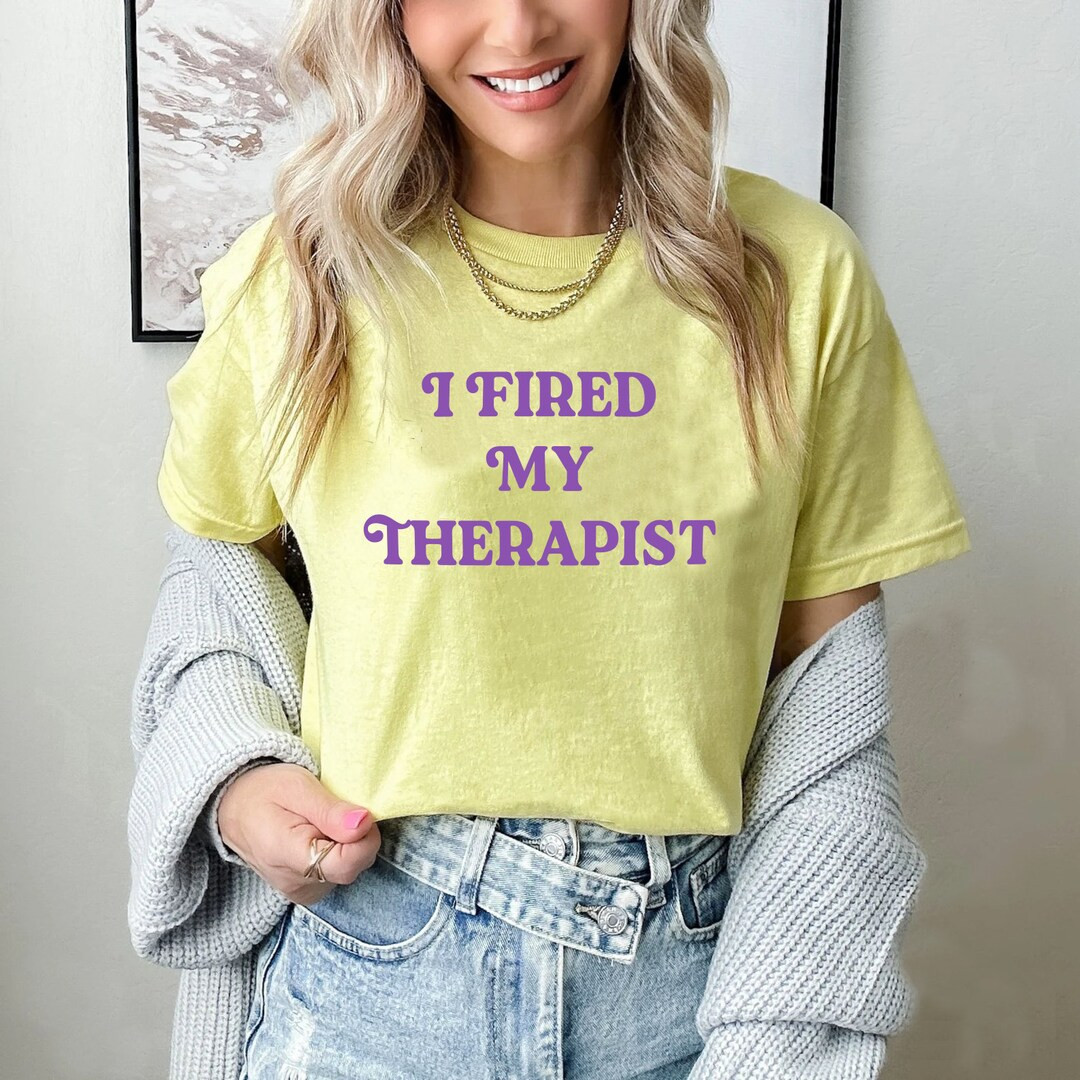 I Fired My Therapist Shirt Funny Y2K Tshirt Funny Meme Shirt Gift for Her Gift Shirt Unisex Heavy... | Etsy (US)
