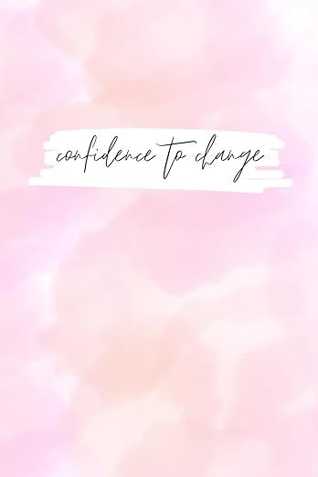 Confidence to Change: A journal for women who want more clarity. Daily Affirmations and Prompts. | Amazon (US)