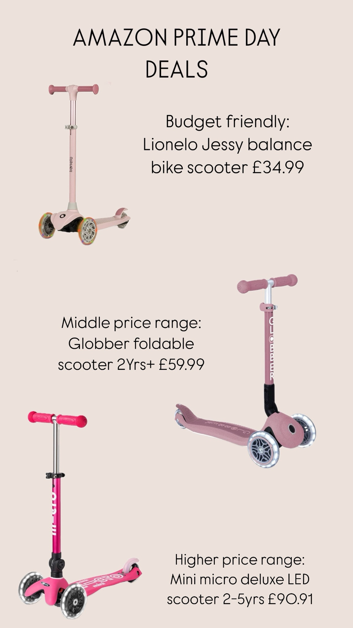 Amazon prime day deals… I’ve selected a range of scooters from budget friendly - higher price range suitable from 2yrs+ ✨