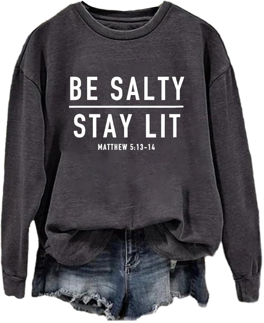 Be Salty Stay Lit Sweatshirt Women Be Salty Stay Lit Shirt Loose Fit Christian Sayings Shirt Funn... | Amazon (US)