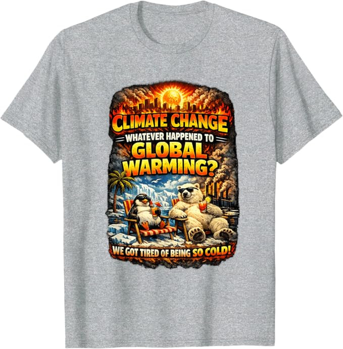 Climate Change Funny Graphic Global Warming Humor T-Shirt | Amazon (US)