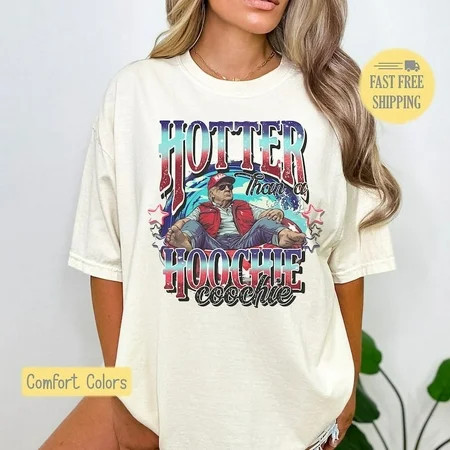 Hotter Than A Hoochie Coochie Country Lyrics Tee Hot Summer Shirt Funny Summer Tee Funny Election 2024 Election MAGA Trendy The Unisex colors colors t shirt design. | Walmart (US)