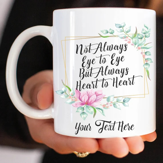 Not Always Eye to Eye But Always Heart to Heart Personalized Coffee Mug, Personalized Mother's Da... | Etsy (US)
