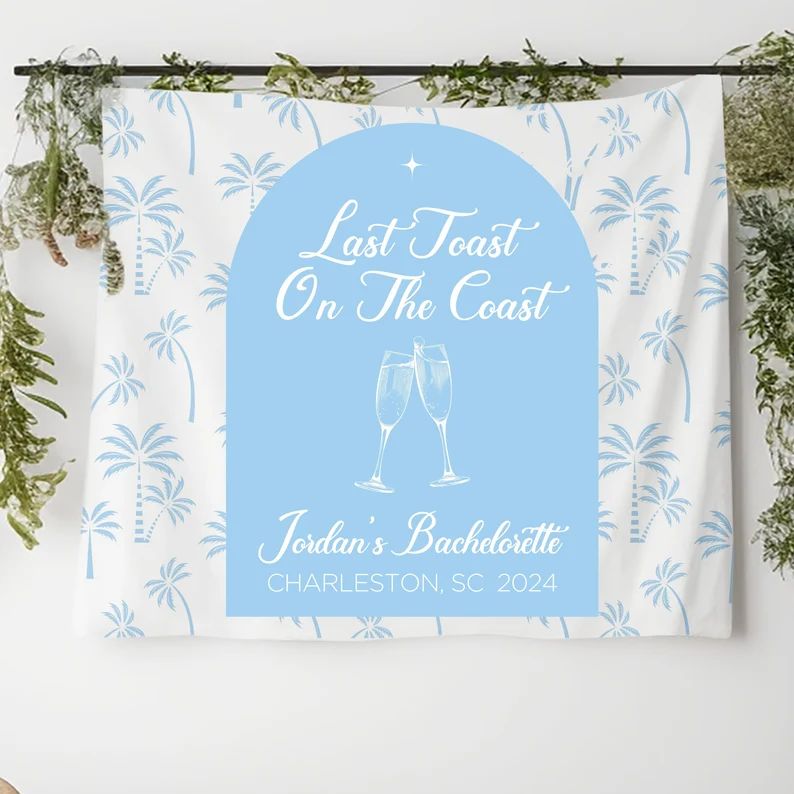 Charleston Bachelorette Last Toast on the Coast Sign, Custom Beach Bachelorette Decor, Custom Coa... | Etsy (US)