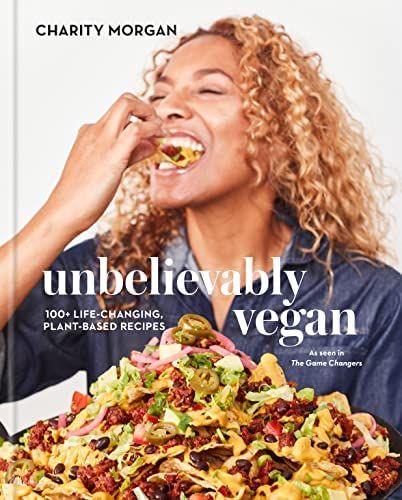 Unbelievably Vegan: 100+ Life-Changing, Plant-Based Recipes: A Cookbook | Amazon (US)