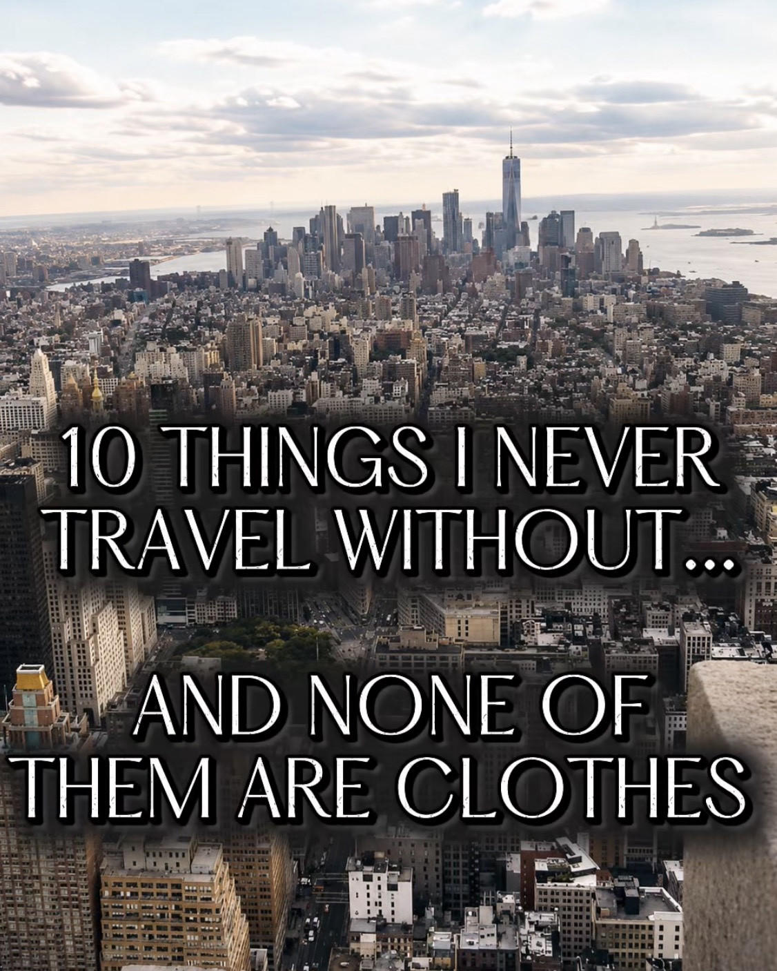 10 things I never travel without and none of them are clothes