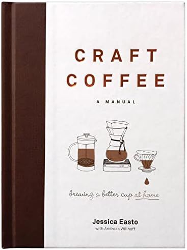 Craft Coffee: A Manual: Brewing a Better Cup at Home | Amazon (CA)