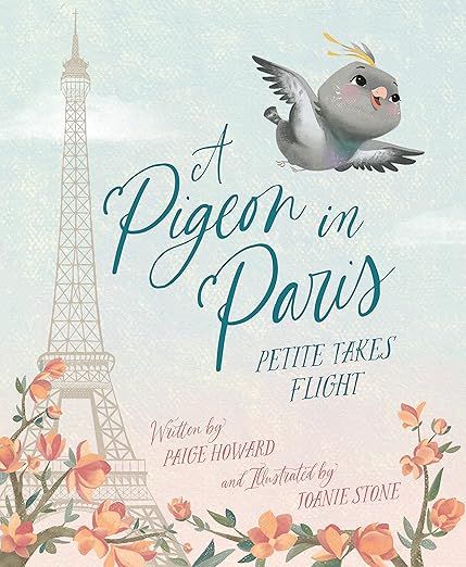 A Pigeon in Paris: Petite Takes Flight     Hardcover – Picture Book, April 15, 2023 | Amazon (US)