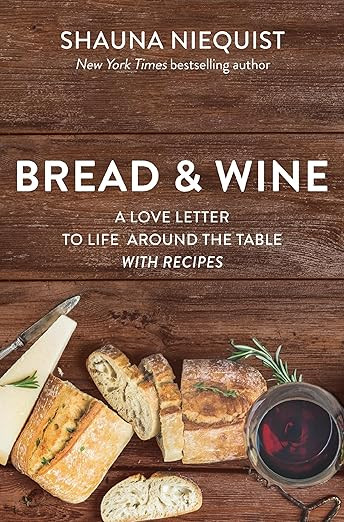 Bread and Wine: A Love Letter to Life Around the Table with Recipes      Paperback – August 11,... | Amazon (US)