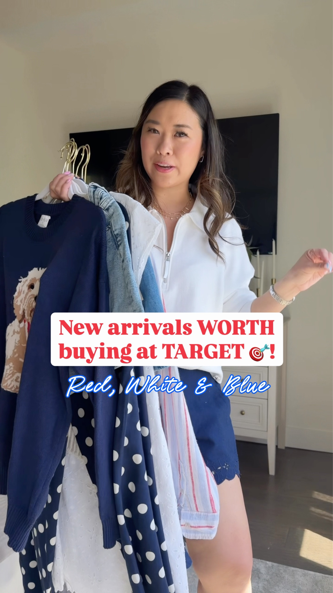 Target Red, White and Blue Outfits
Star Half Zip: Medium
Lace Blue Shorts: Medium
Knit Tank: Large
Polka Dot Pants: 6 
White Dress: Medium
Ribbed Tee: Medium
Striped Button Down: Medium
Tie Waist Denim Shorts: Medium 
Dog Sweater: Large
Denim Shorts: 8
Dress: Small
Red Striped Tee: Medium
Denim Jacket: Medium
Navy Pants: Small 