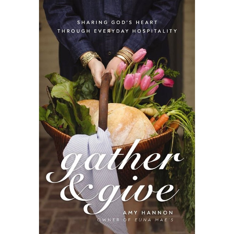 Gather &amp; Give: Sharing God's Heart Through Everyday Hospitality, (Paperback) | Walmart (US)