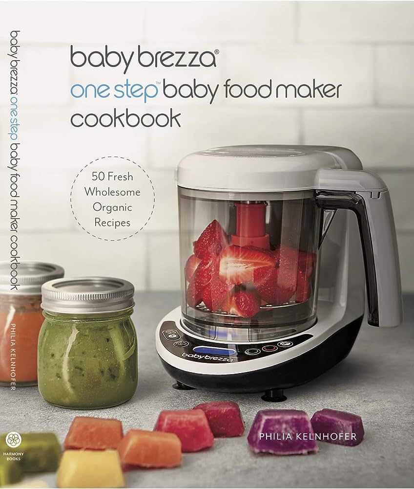 Baby Brezza Organic Baby Food Cookbook - Easy Food Maker Puree and Whole Food Recipes for Your Ba... | Amazon (US)