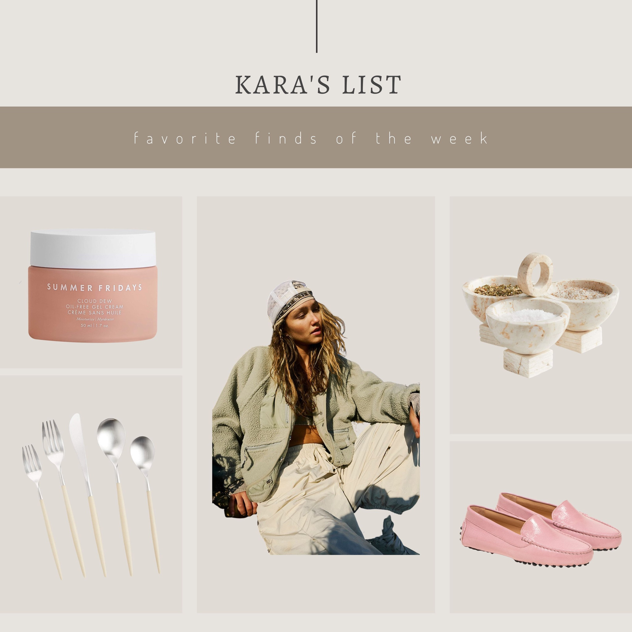 #karaslist favorite finds of the week 

#designbykaratheresa gifts for women, gifts for girlfriend, gifts for wife, gifts for sister, favorite finds, weekly finds, kara's list, kara's finds, free people hit the slopes fleece jacket, soft grey, soft green, winter jacket, warm jacket, cozy jacket, mio ivory place settings crate and barrel, flatware, utensils, tableware, dining set, dining ware, dinnerware, saveur 3 part bowl crate and barrel, salt bowl, spice bowl, decorative bowl, kitchenware, the felize pink lilac leather loafer mgemi, casual shoes, dress shoes, pink shoes, summer fridays cloud dew oil-free gel cream moisturizer, lightweight moisturizer, no fragrance moisturizer, skin cream, facial cream, winter cream, sephora, sephora gifts 

#LTKGiftGuide #LTKshoecrush #LTKunder100