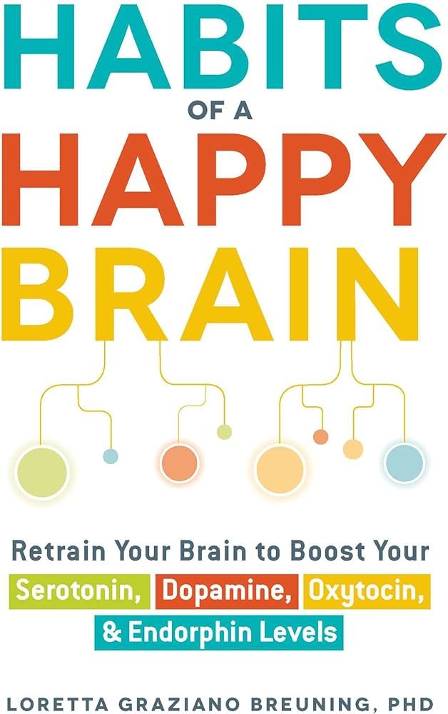 Habits of a Happy Brain: Retrain Your Brain to Boost Your Serotonin, Dopamine, Oxytocin, & Endorp... | Amazon (US)