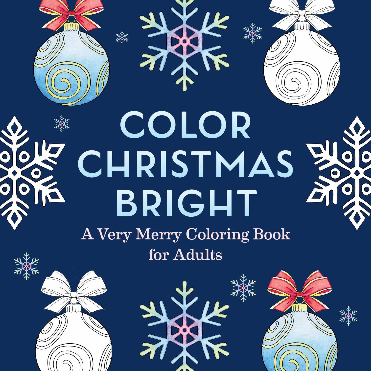 Color Christmas Bright: A Very Merry Coloring Book for Adults, 128 pages (Paperback) | Walmart (US)