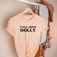 Y'all Need Dolly Shirt, Western Country Music Nashville T-Shirt, Gift For Her, Tennessee Tee, Lover Tee | Etsy (US)