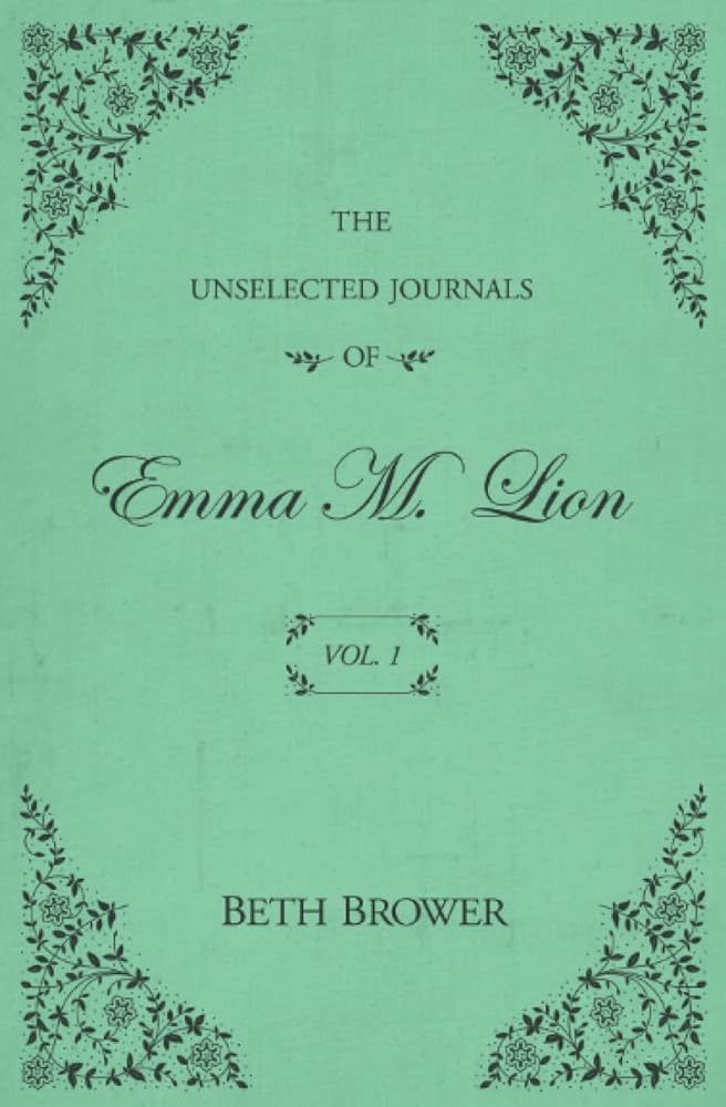 The Unselected Journals of Emma M. Lion: Vol. 1 | Amazon (US)