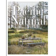 Pacific Natural : Simple Seasonal Entertaining | Walmart (US)