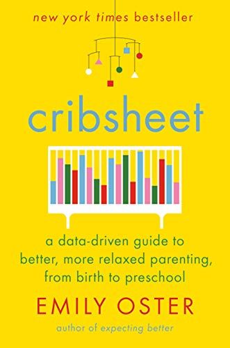Cribsheet: A Data-Driven Guide to Better, More Relaxed Parenting, from Birth to Preschool (The Pa... | Amazon (US)