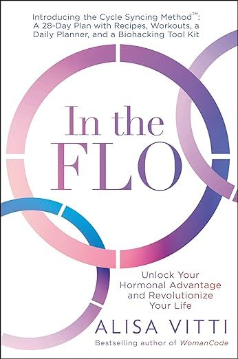 In the FLO: Unlock Your Hormonal Advantage and Revolutionize Your Life     Paperback – February... | Amazon (US)
