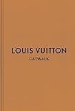 Louis Vuitton: The Complete Fashion Collections (Catwalk)    Hardcover – Illustrated, August 21... | Amazon (US)