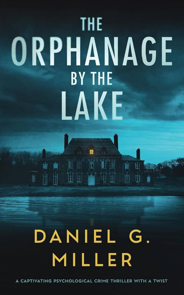 The Orphanage By The Lake: A Captivating Psychological Crime Thriller With A Twist | Amazon (US)