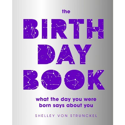 The Birthday Book - by  Shelley Von Strunckel (Hardcover) | Target