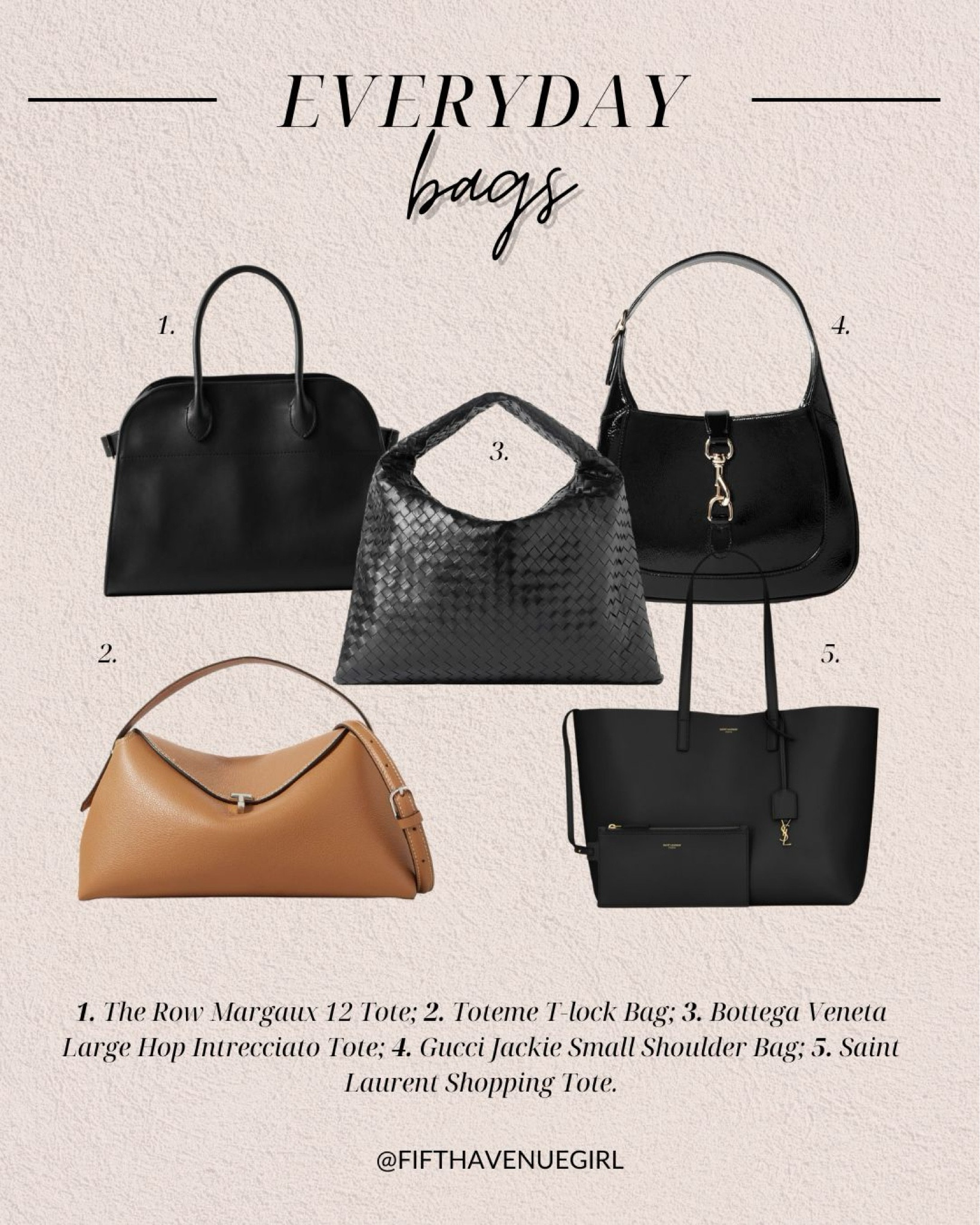 The best everyday bags according to fifthavenuegirl. 1. The Row Margaux 12; 2. Toteme T-lock bag; 3. Bottega Veneta Large Hop intrecciato tote; 4. Gucci Jackie small shoulder bag; 5. Saint Laurent Shopping tote.

#LTKWorkwear #LTKStyleTip #LTKItBag