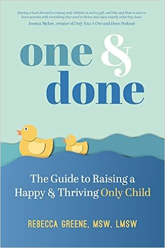 One and Done: The Guide to Raising a Happy and Thriving Only Child     Paperback – January 3, 2... | Amazon (US)
