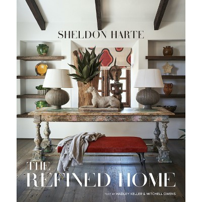 The Refined Home - by  Sheldon Harte (Hardcover) | Target