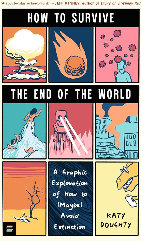 How to Survive the End of the World: A Graphic Exploration of How to (Maybe) Avoid Extinction | Amazon (US)