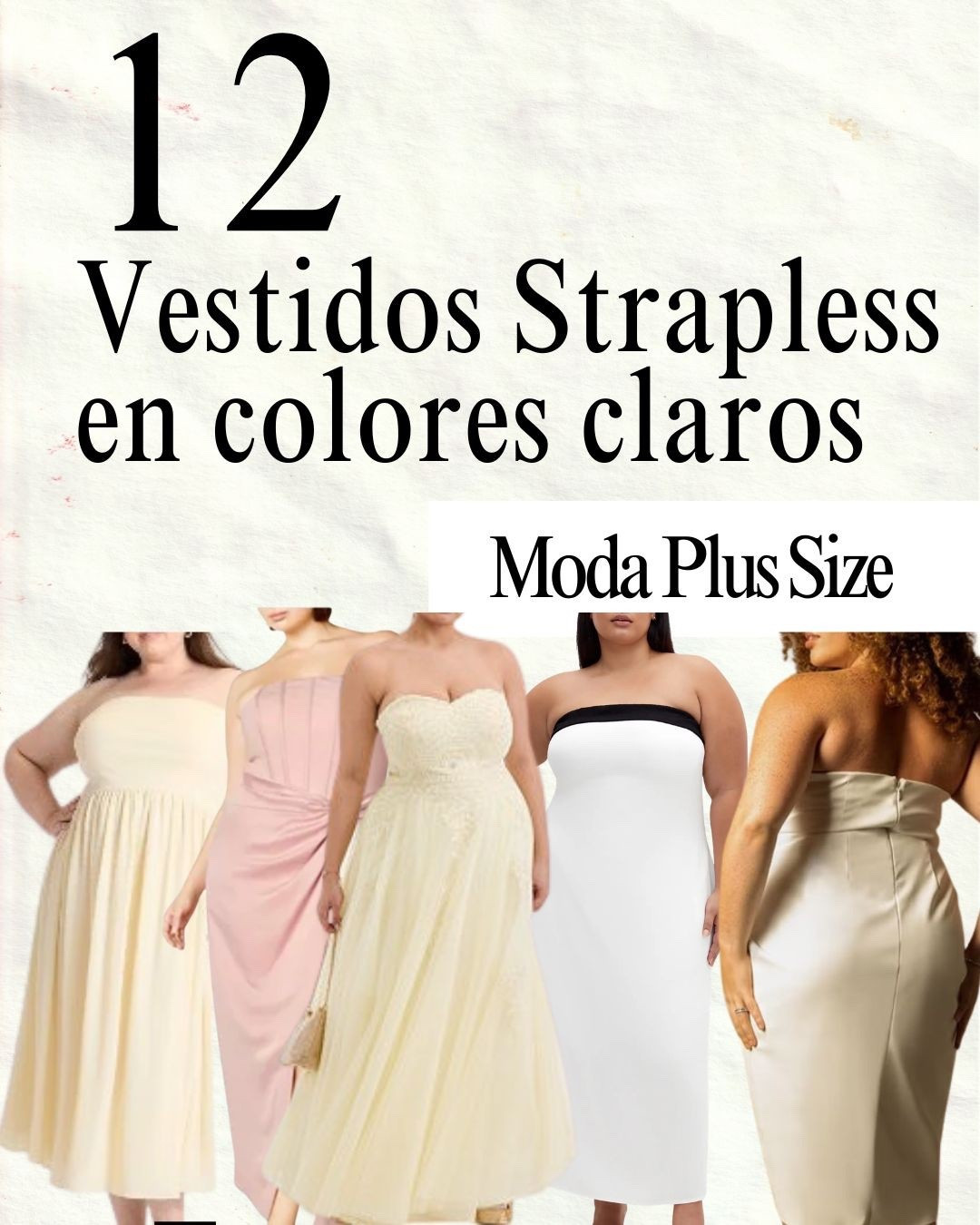 12 Vestidos strapless  en tonos claros Plus Size

#LTKPlusSize #LTKSeasonal #LTKActive