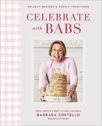 Celebrate with Babs: Holiday Recipes & Family Traditions: Costello, Barbara: 9780744056921: Amazo... | Amazon (US)